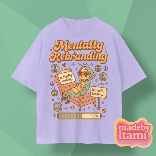 Mentally Rebranding T-Shirt