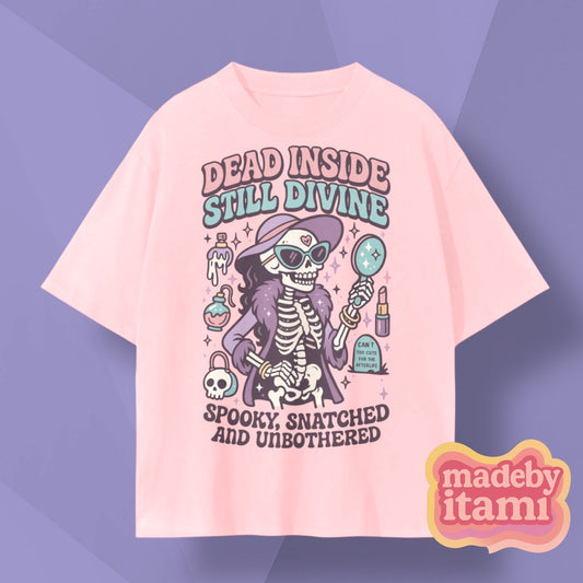Dead Inside Still Divine T-Shirt