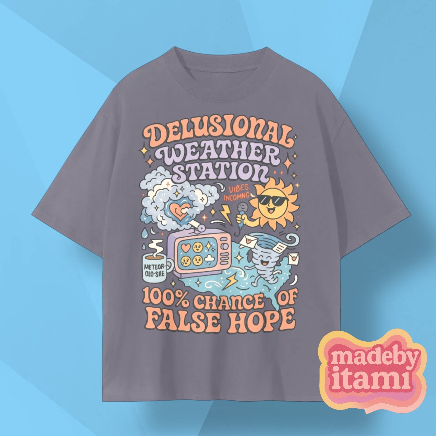 Delusional Weather Station T-Shirt
