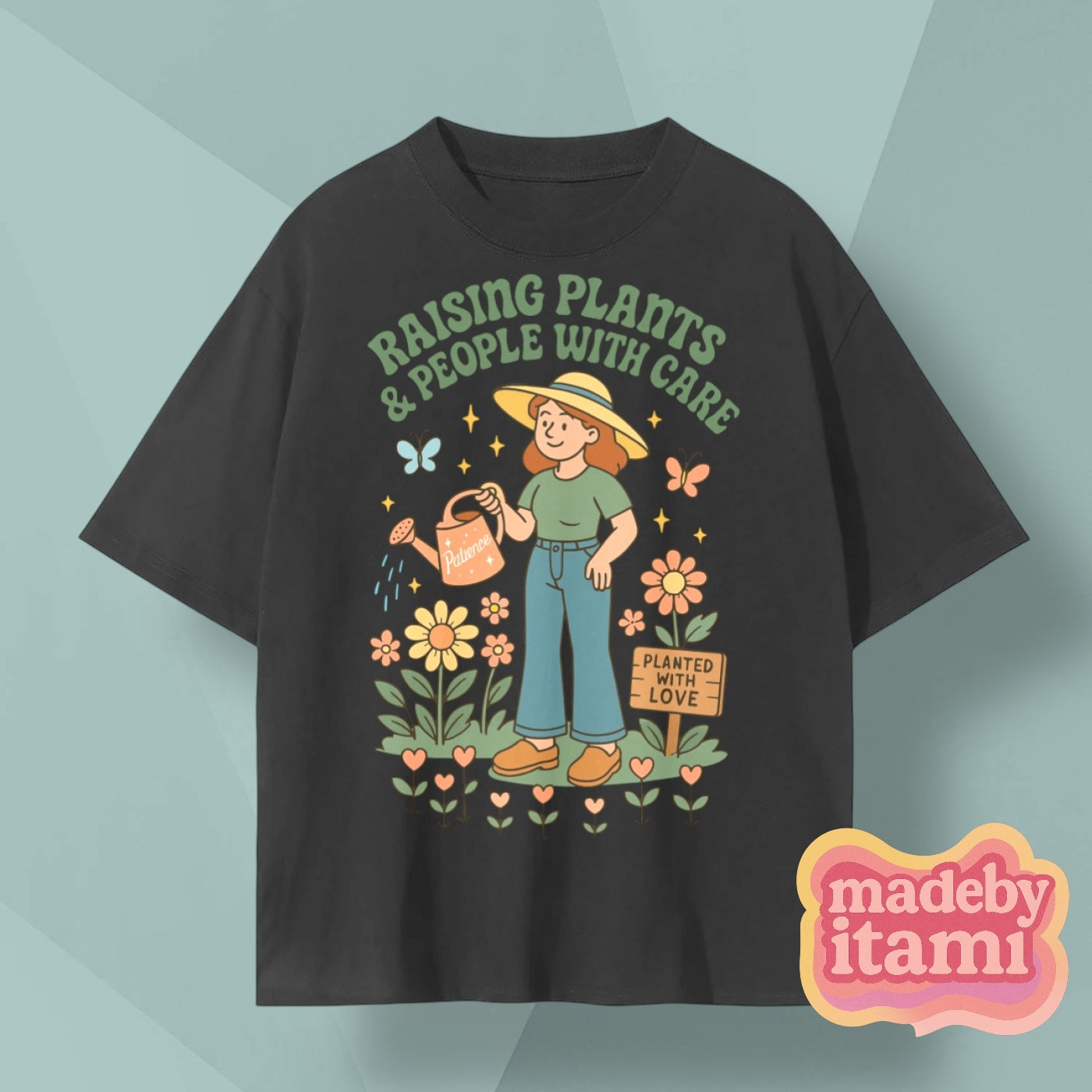 Raising Plants And People With Care T-Shirt