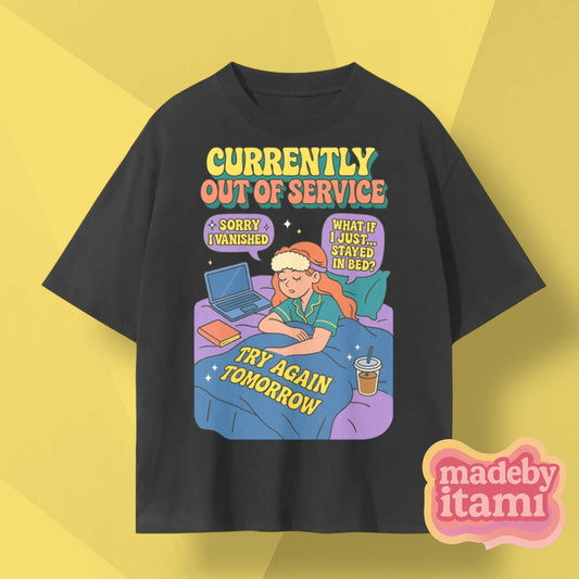 Currently Out Of Service Try Again Tomorrow T-Shirt