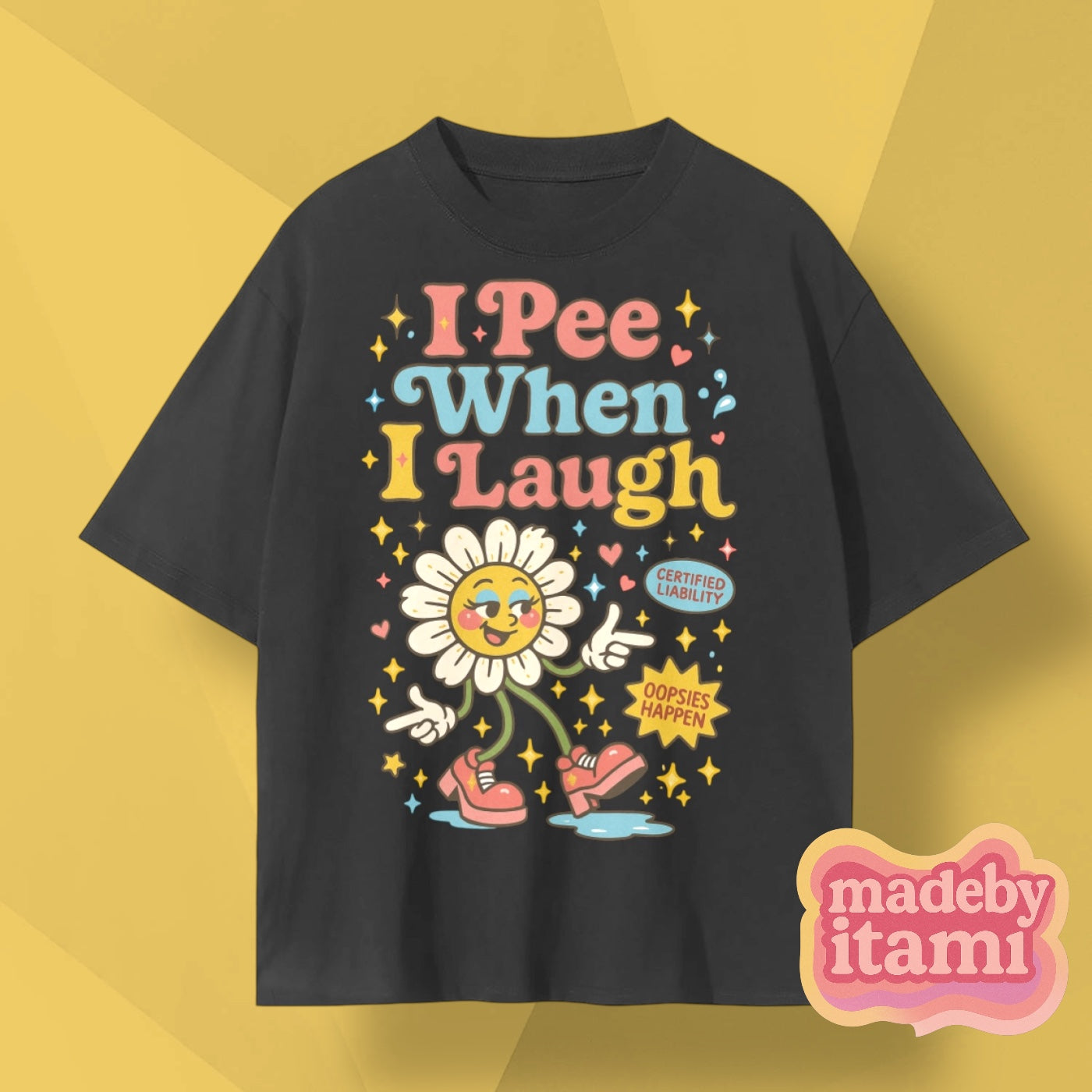 I Pee When I Laugh T-Shirt
