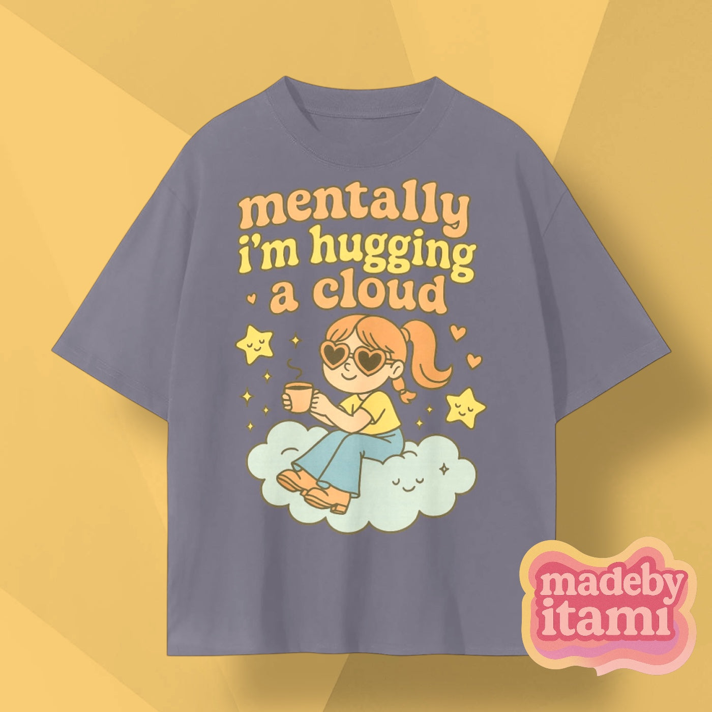 Mentally Im Hugging A Cloud T-Shirt