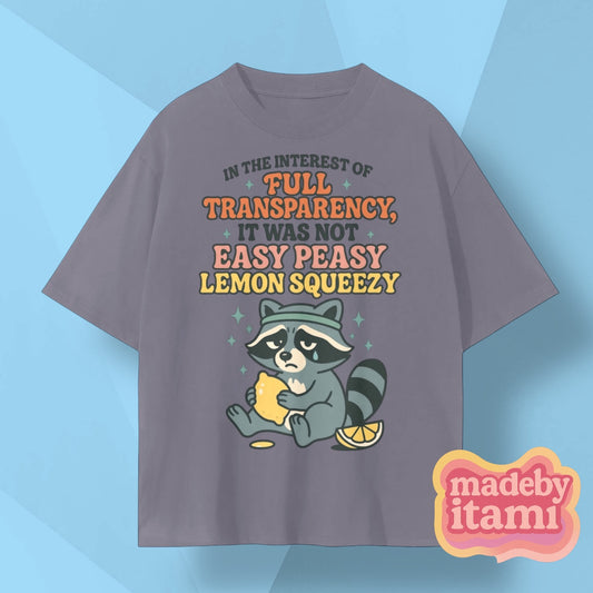 It Was Not Easy Peasy Lemon Squeezy T-Shirt