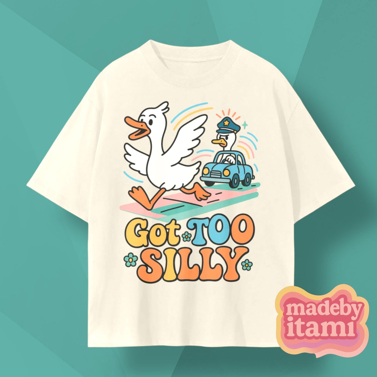 Got Too Silly T-Shirt