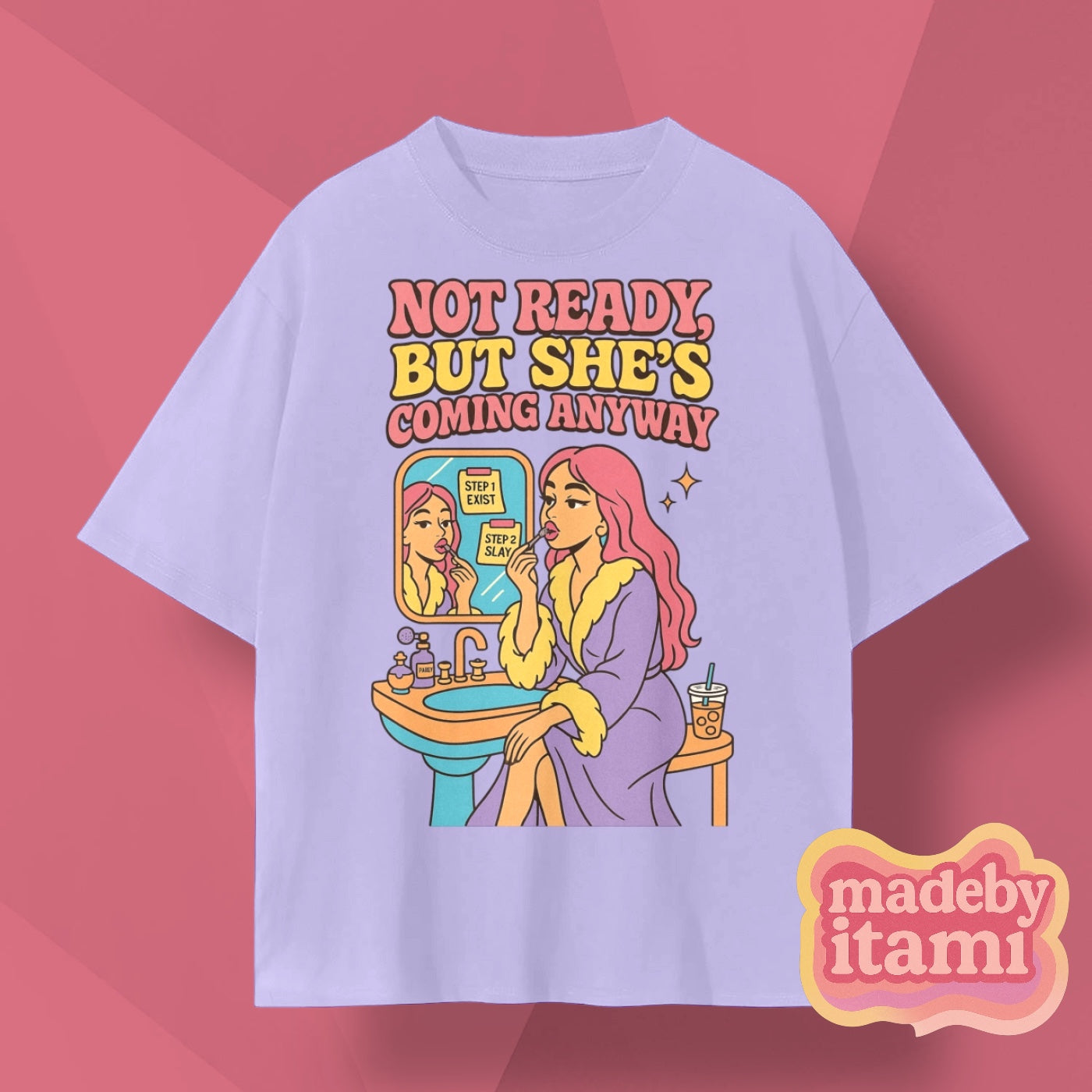 Not Ready But She's Coming Anyways T-Shirt