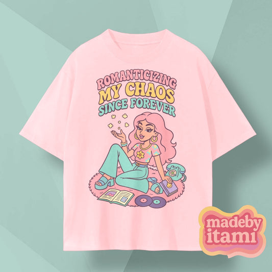 Romanticizing My Chaos Since Forever T-Shirt