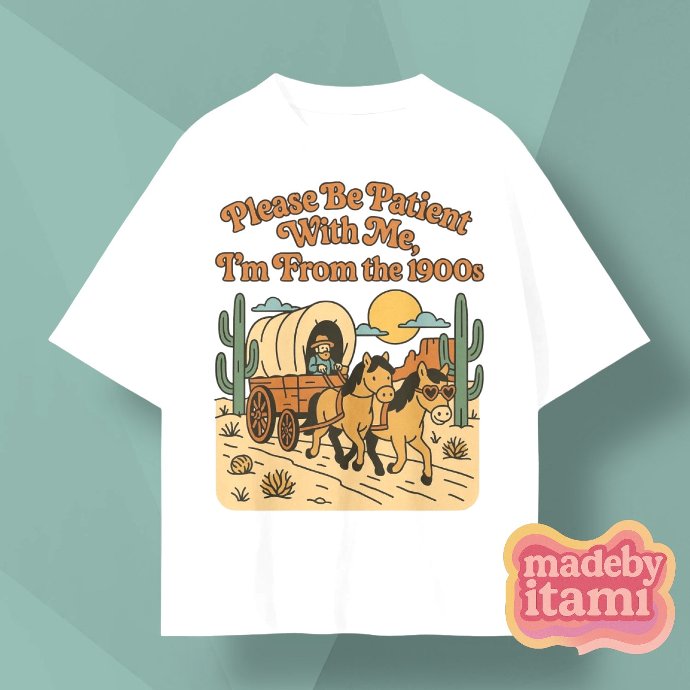 Please Be Patient With Me Im From The 1900s T-Shirt