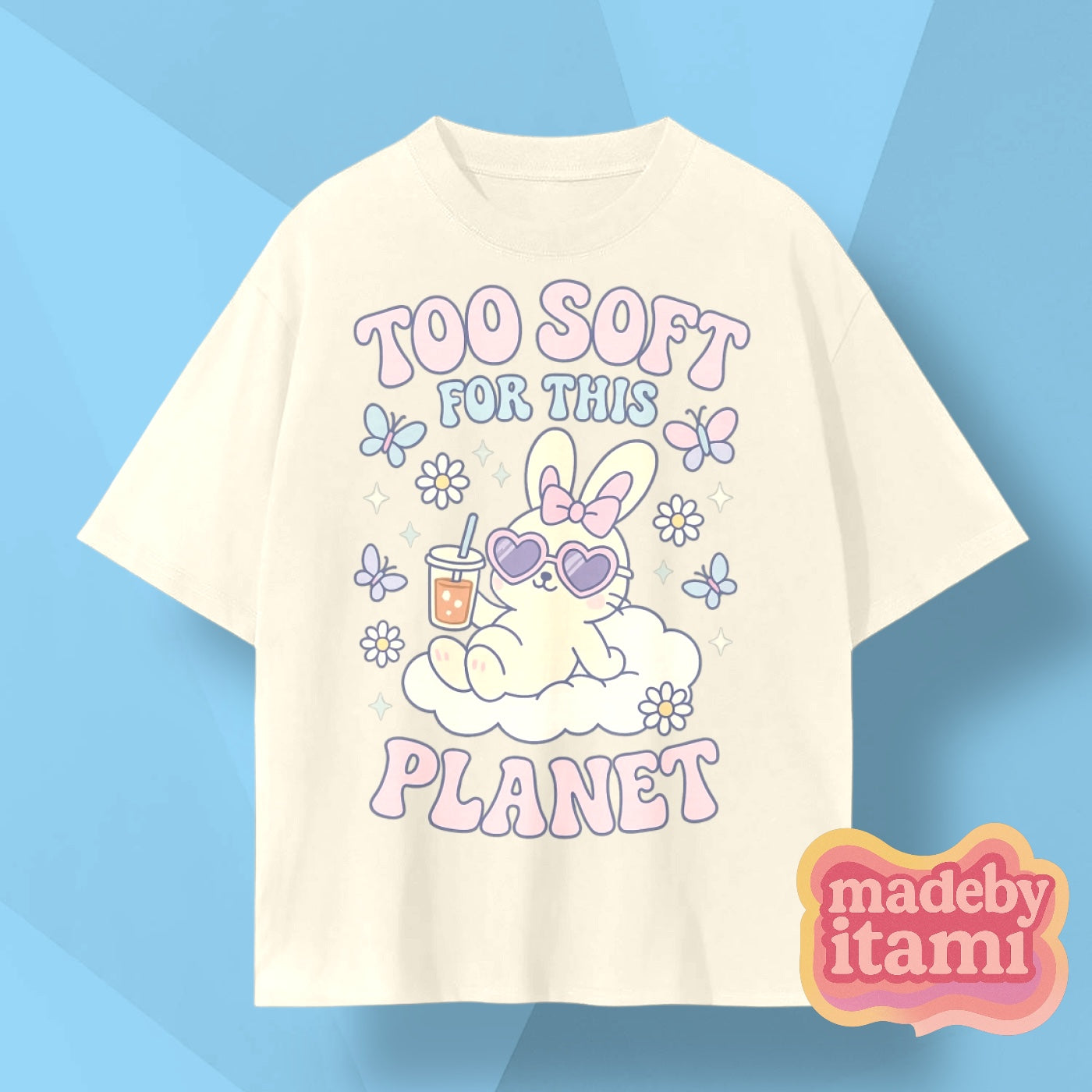 Too Soft For This Planet T-Shirt