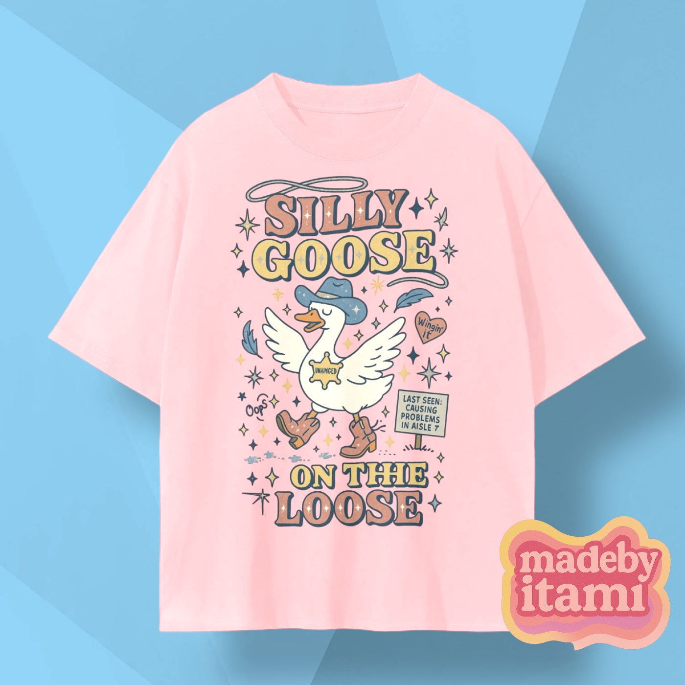 Silly Goose On The Loose T-Shirt