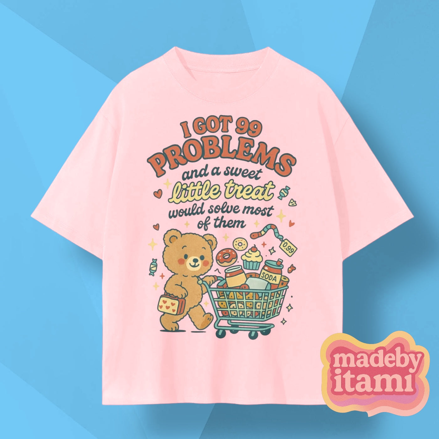 I Got 99 Problems T-Shirt