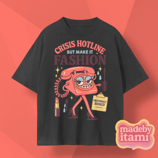 Crisis Hotline But Make It Fashion T-Shirt