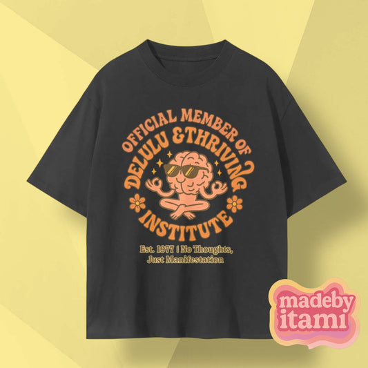 Official Member Of Delulu And Thriving institute T-Shirt