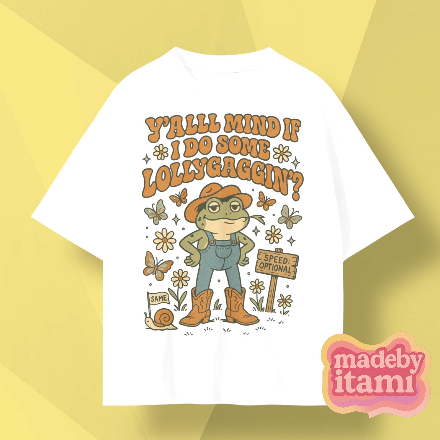 Yall Mind If I Do Some Lollygaggin T-Shirt
