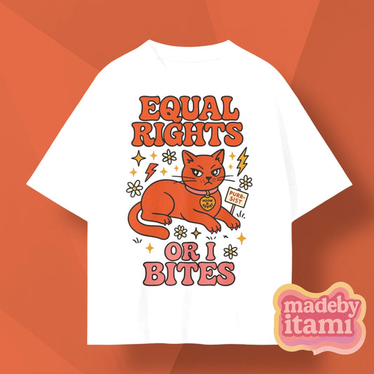 Equal Rights Or I Bites T-Shirt
