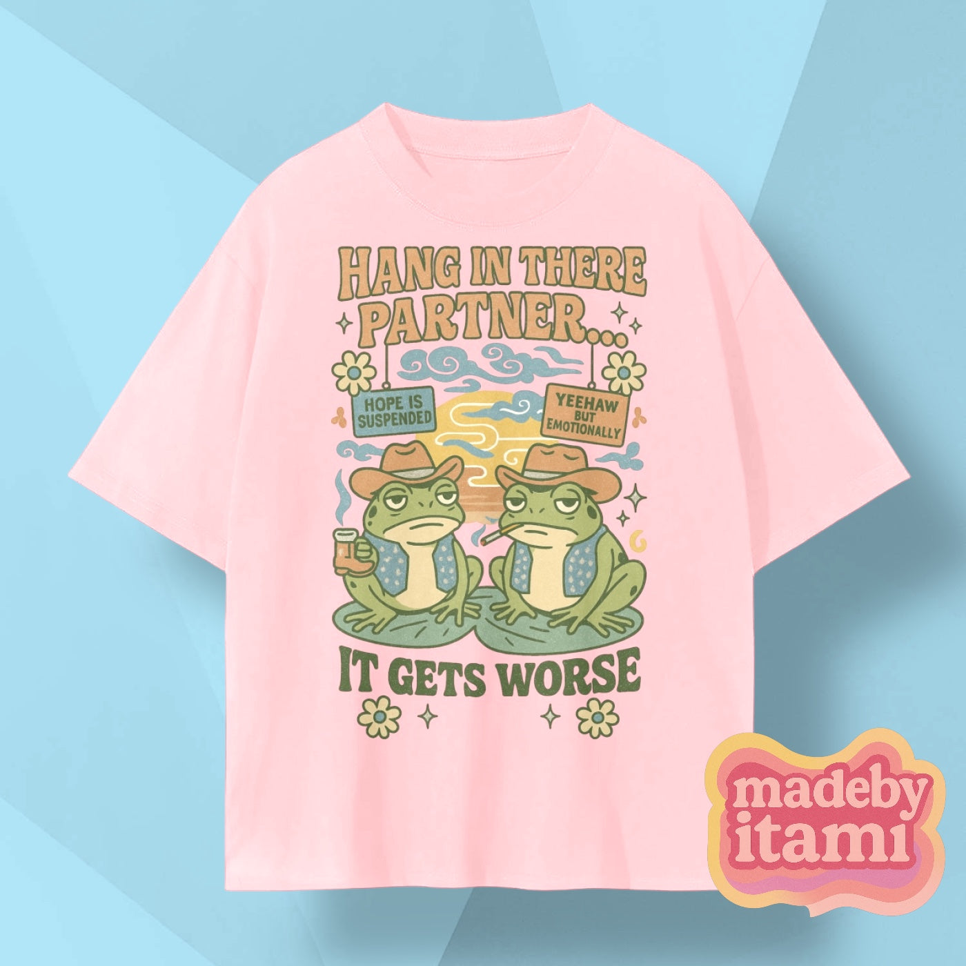 Hang In There Partner It Gets Worse T-Shirt