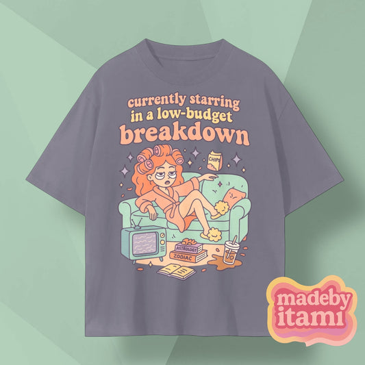 Currently Starring In A Low Budget Breakdown T-Shirt