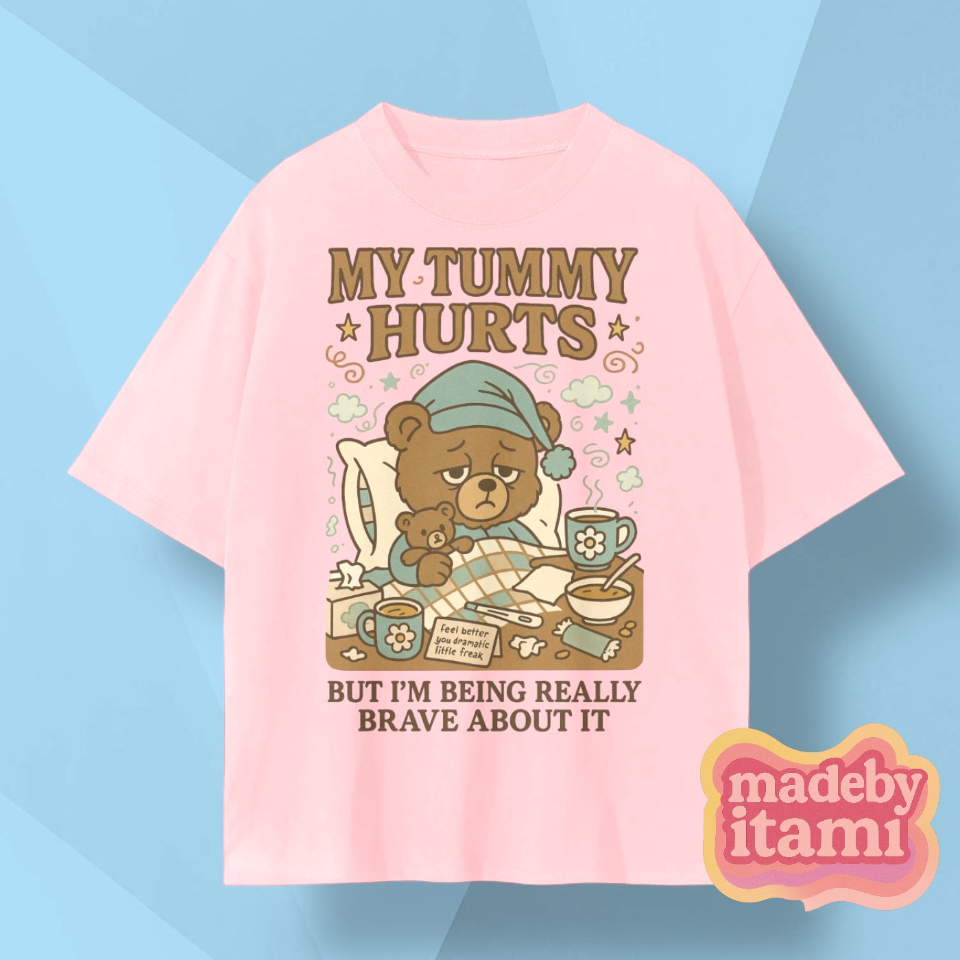 My Tummy Hurts T-Shirt