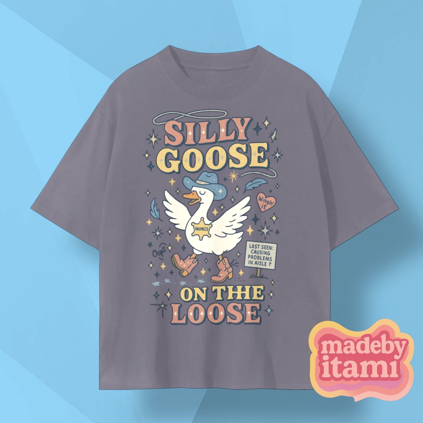 Silly Goose On The Loose T-Shirt