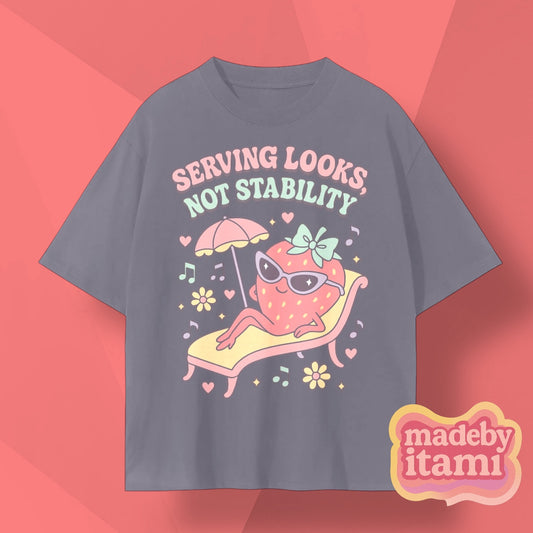 Serving Looks Not Stability T-Shirt