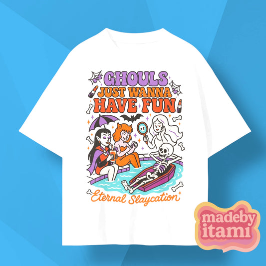 Ghouls Just Wanna Have Fun T-Shirt