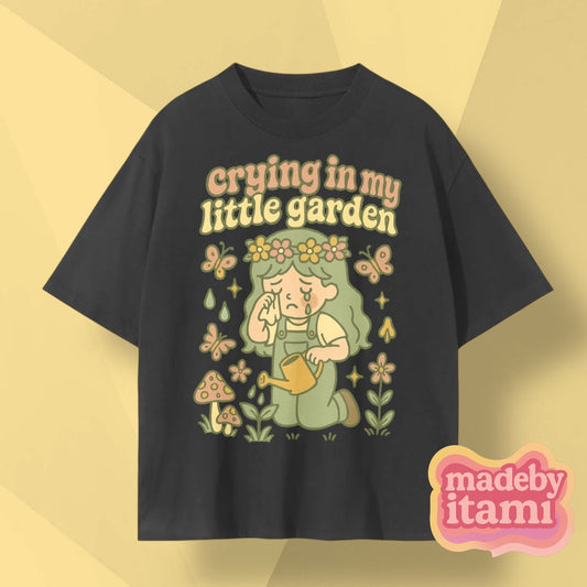 Crying In My Little Garden T-Shirt