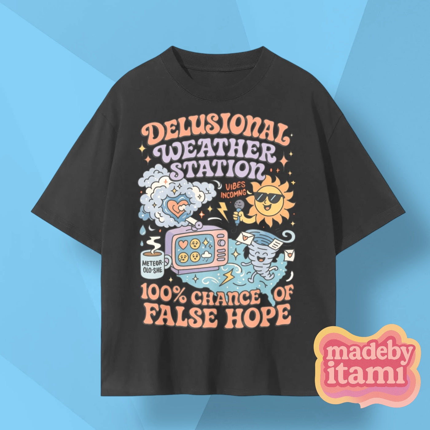 Delusional Weather Station T-Shirt