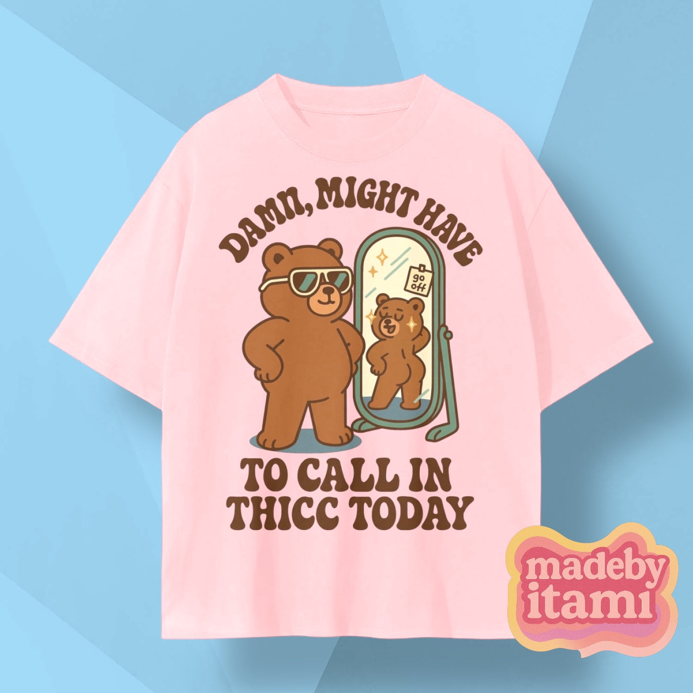Damn Might Have to Call In Thicc Today T-Shirt