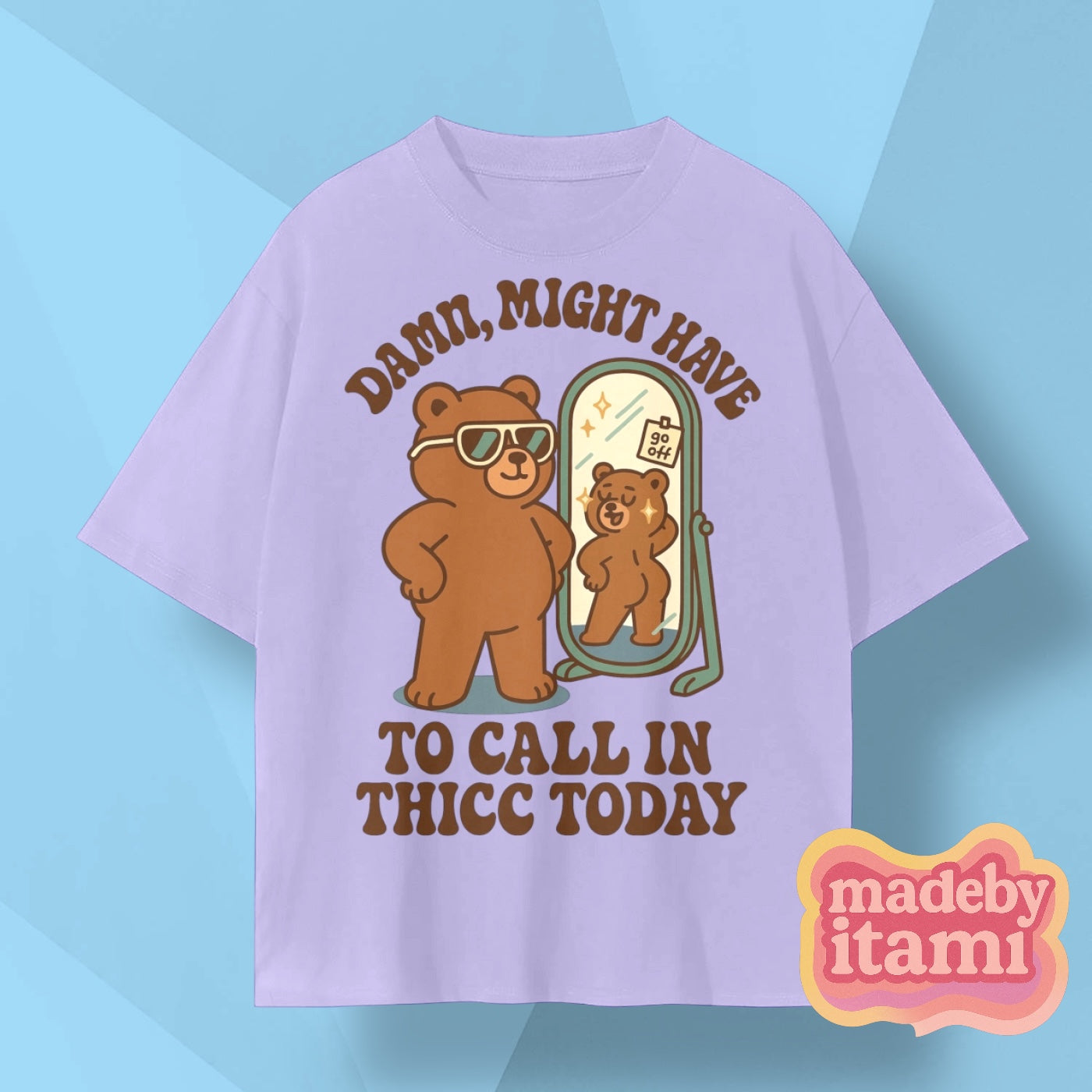 Damn Might Have to Call In Thicc Today T-Shirt