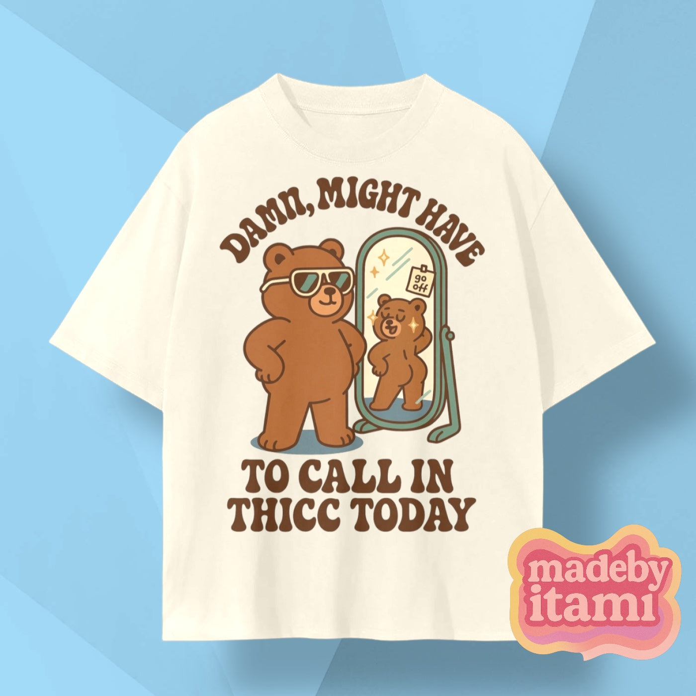 Damn Might Have to Call In Thicc Today T-Shirt
