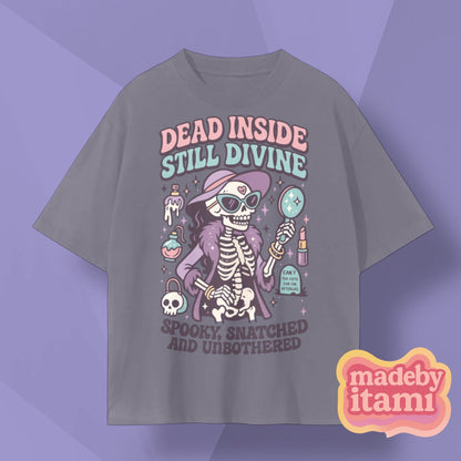 Dead Inside Still Divine T-Shirt