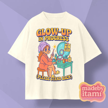 Glow Up In Progress T-Shirt