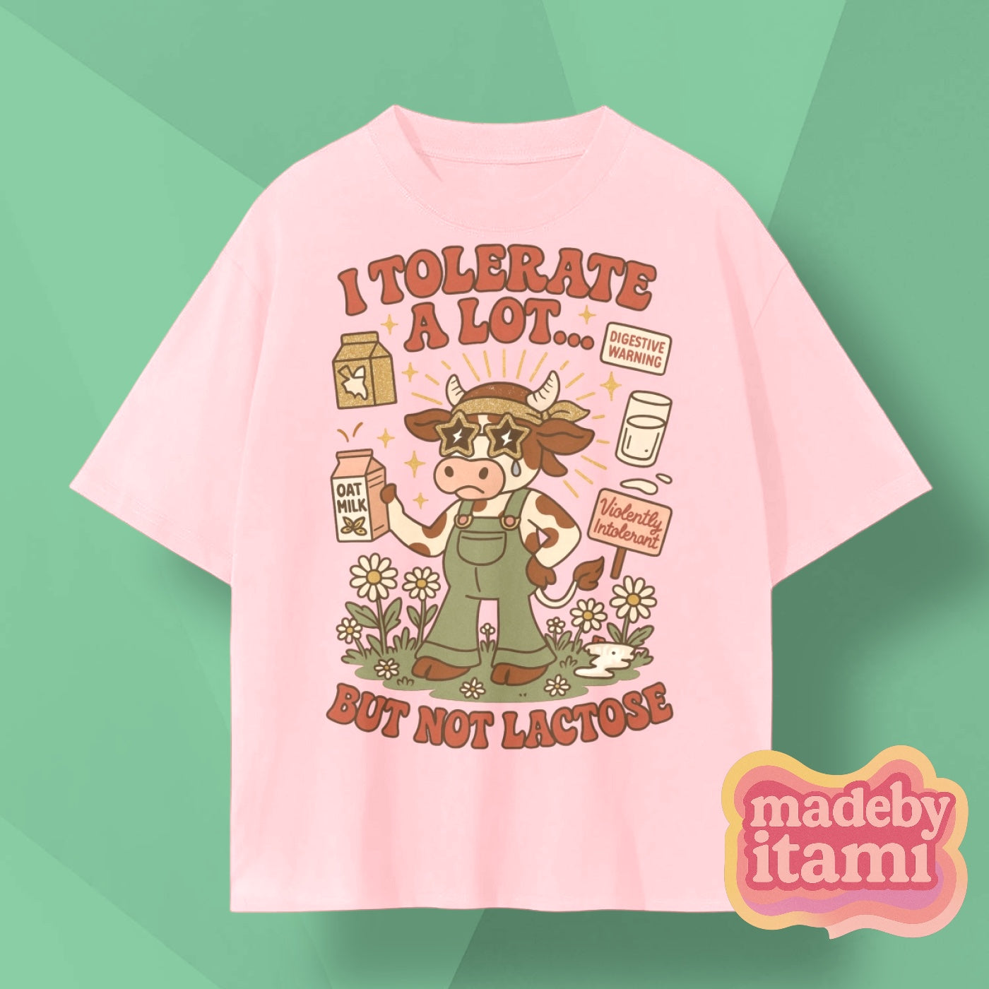 I Tolerate A Lot But Not Lactose T-Shirt