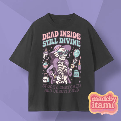 Dead Inside Still Divine T-Shirt