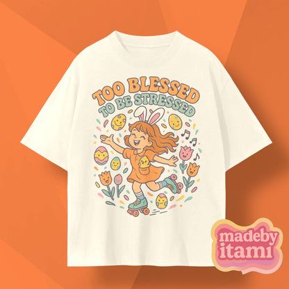 Too Blessed To Be Stressed T-Shirt