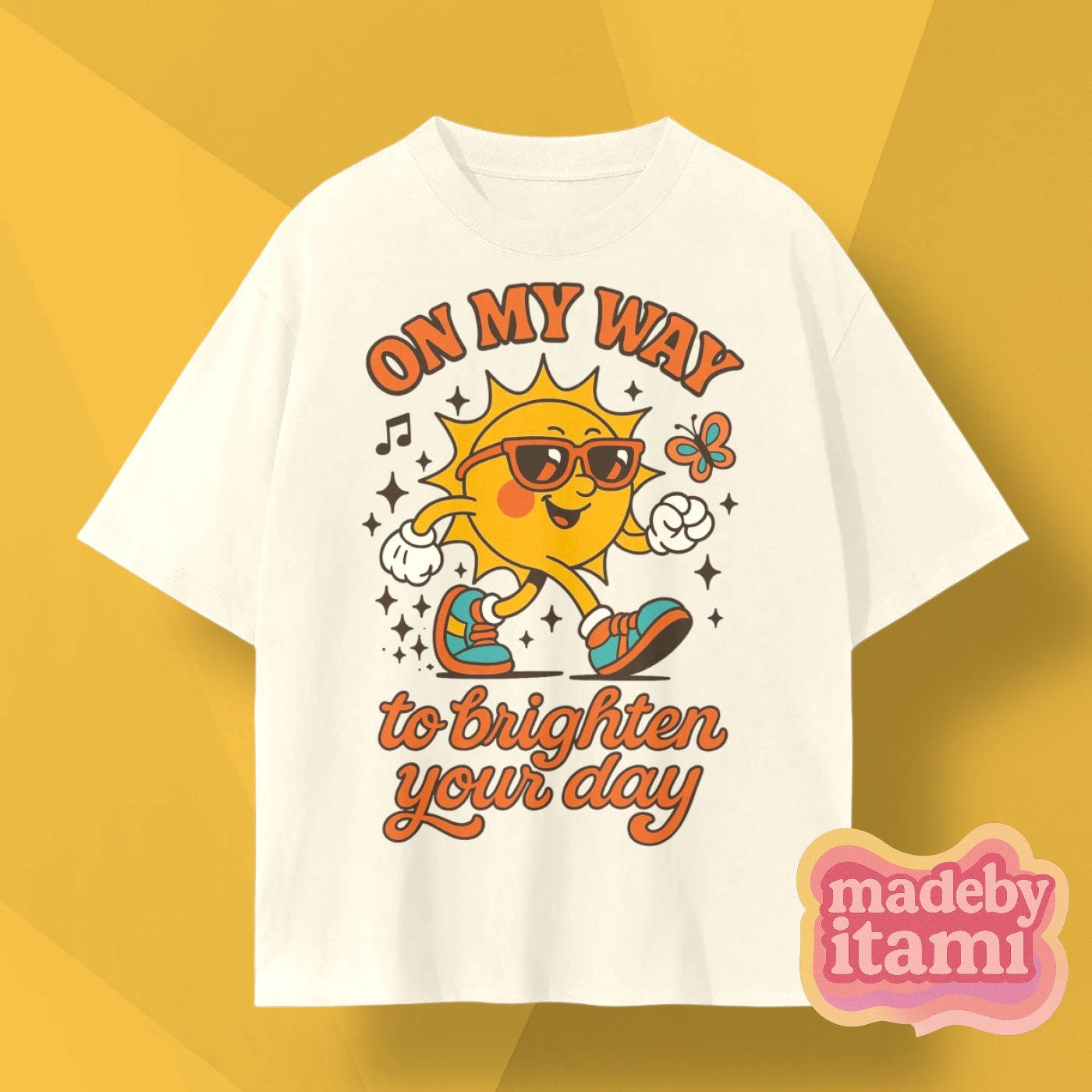 On My Way To Brighten Your Day T-Shirt