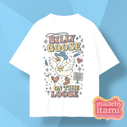 Silly Goose On The Loose T-Shirt