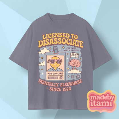 Licensed To Disassociate T-Shirt