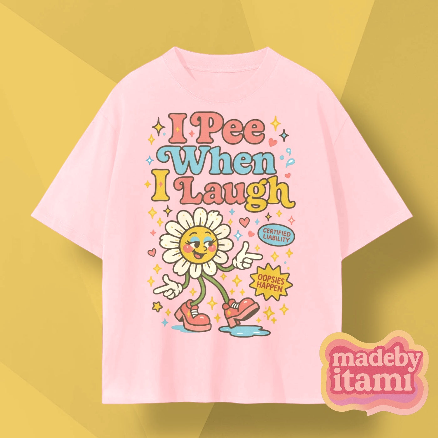 I Pee When I Laugh T-Shirt