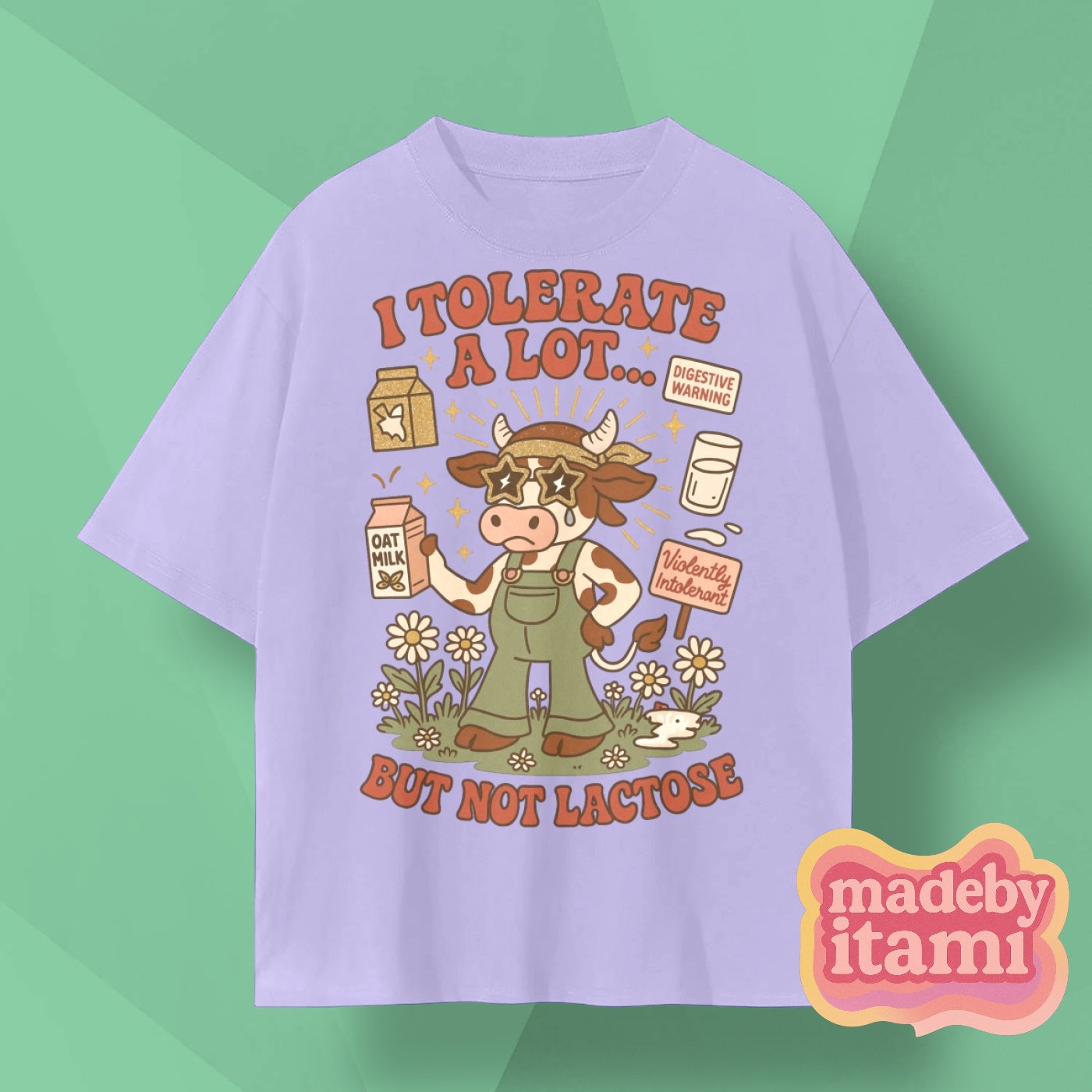 I Tolerate A Lot But Not Lactose T-Shirt