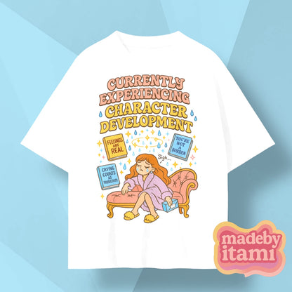 Currently Experiencing Character Development T-Shirt