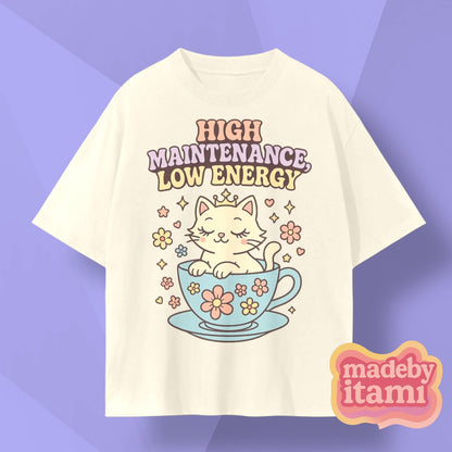 High Maintenance Low Energy T-Shirt
