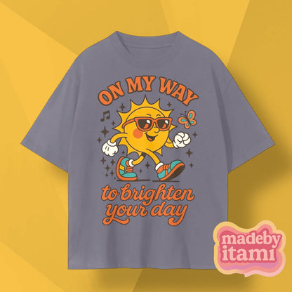 On My Way To Brighten Your Day T-Shirt