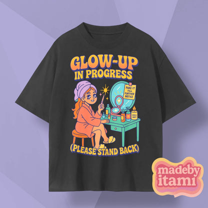 Glow Up In Progress T-Shirt