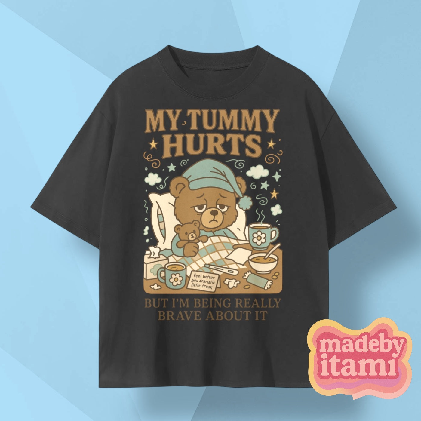 My Tummy Hurts T-Shirt