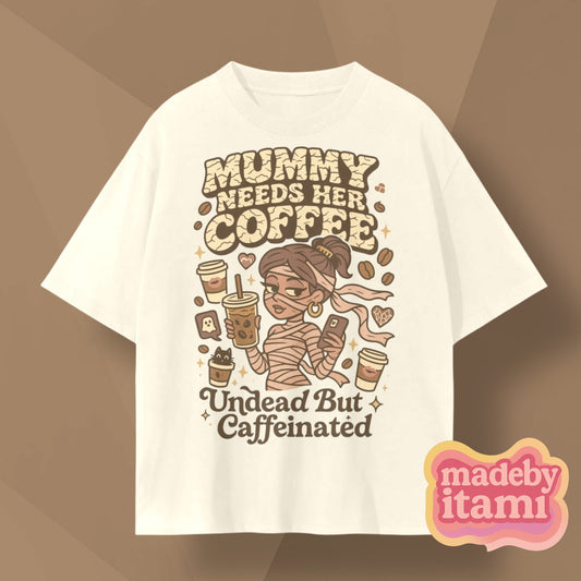 Mummy Needs Her Coffee T-Shirt