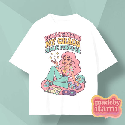 Romanticizing My Chaos Since Forever T-Shirt