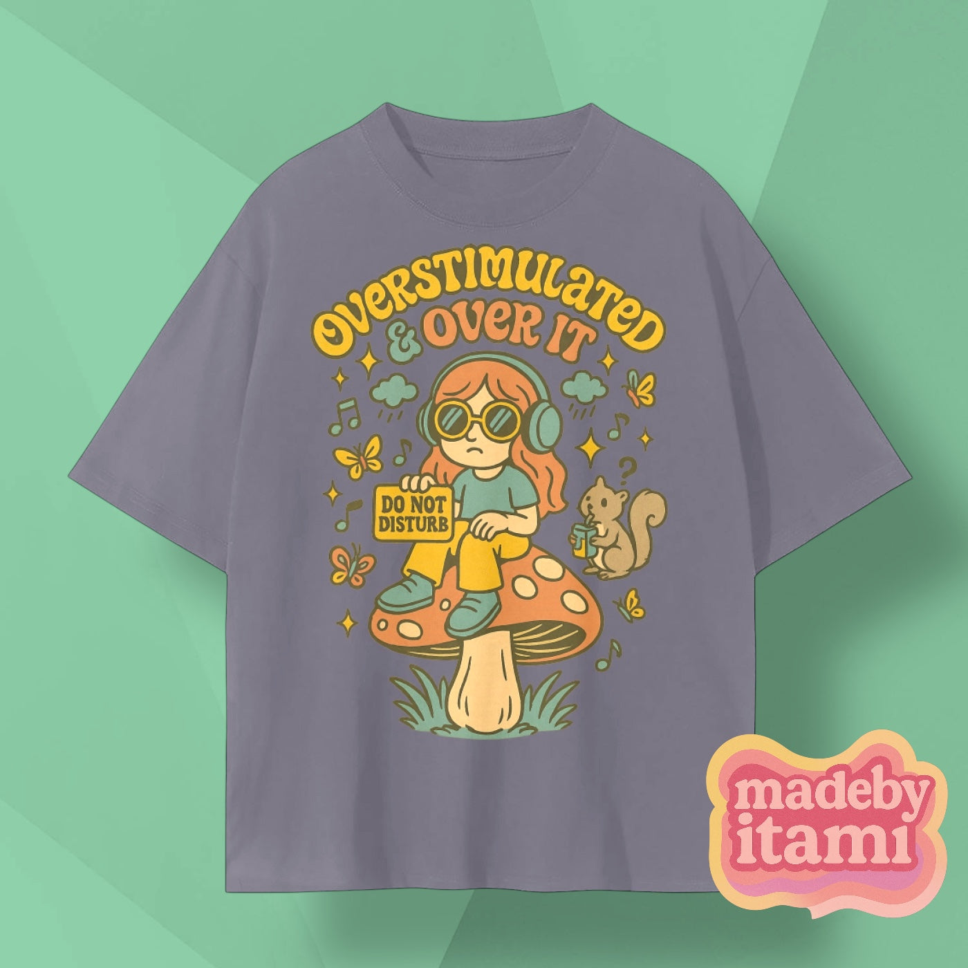 Overstimulated And Over It T-Shirt