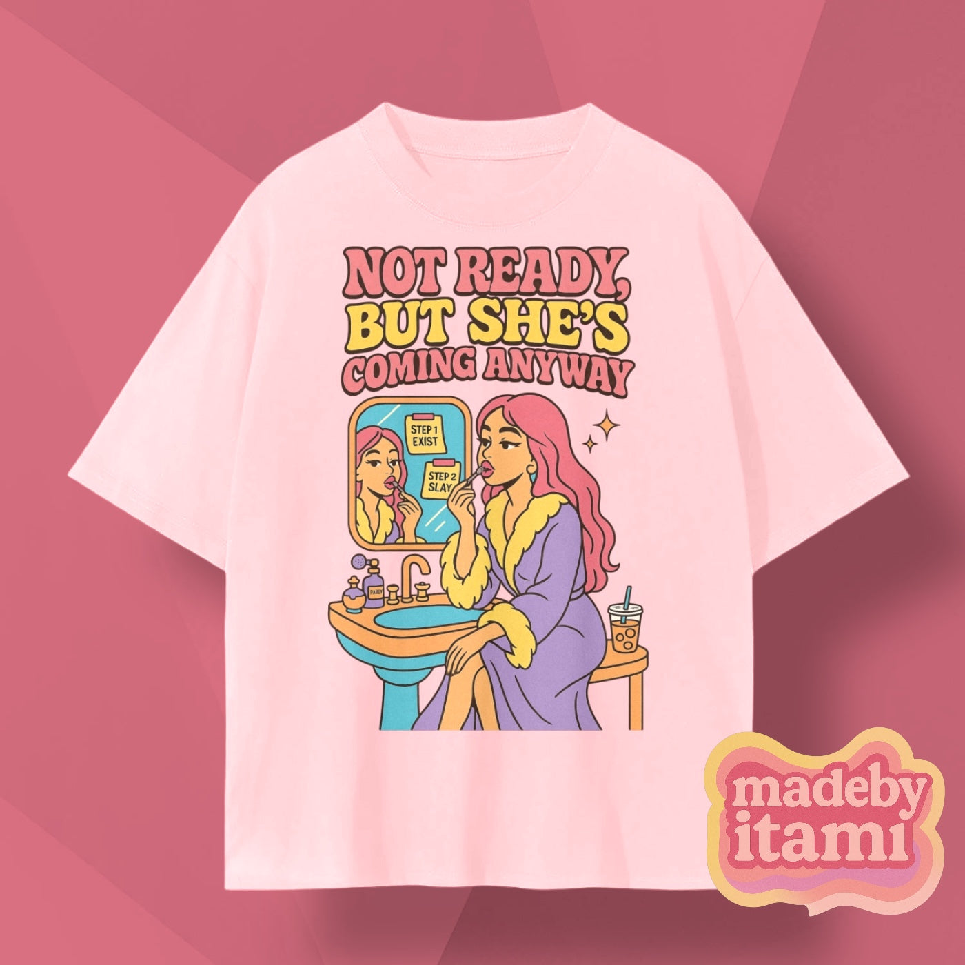 Not Ready But She's Coming Anyways T-Shirt