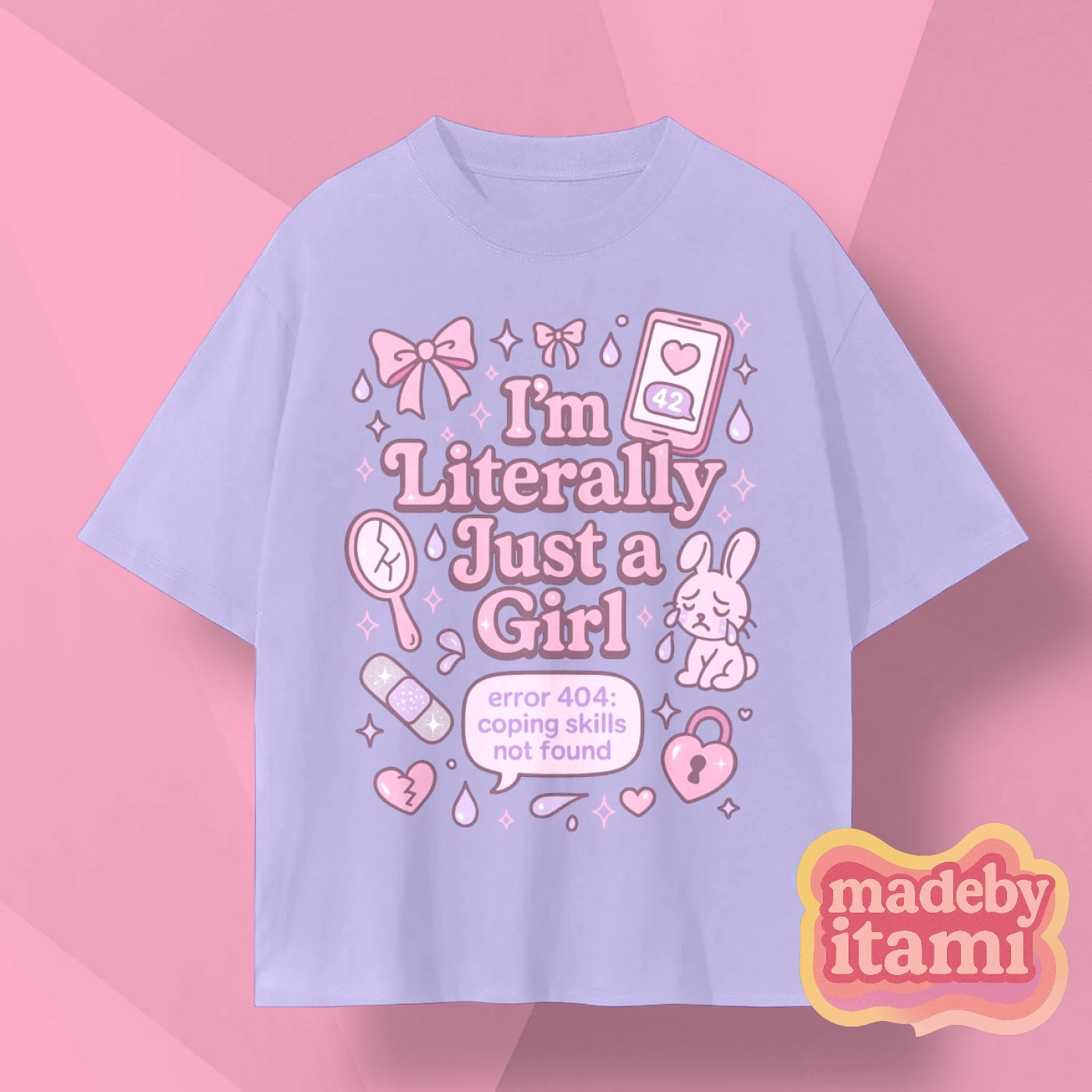 Im Literally Just A Girl T-Shirt